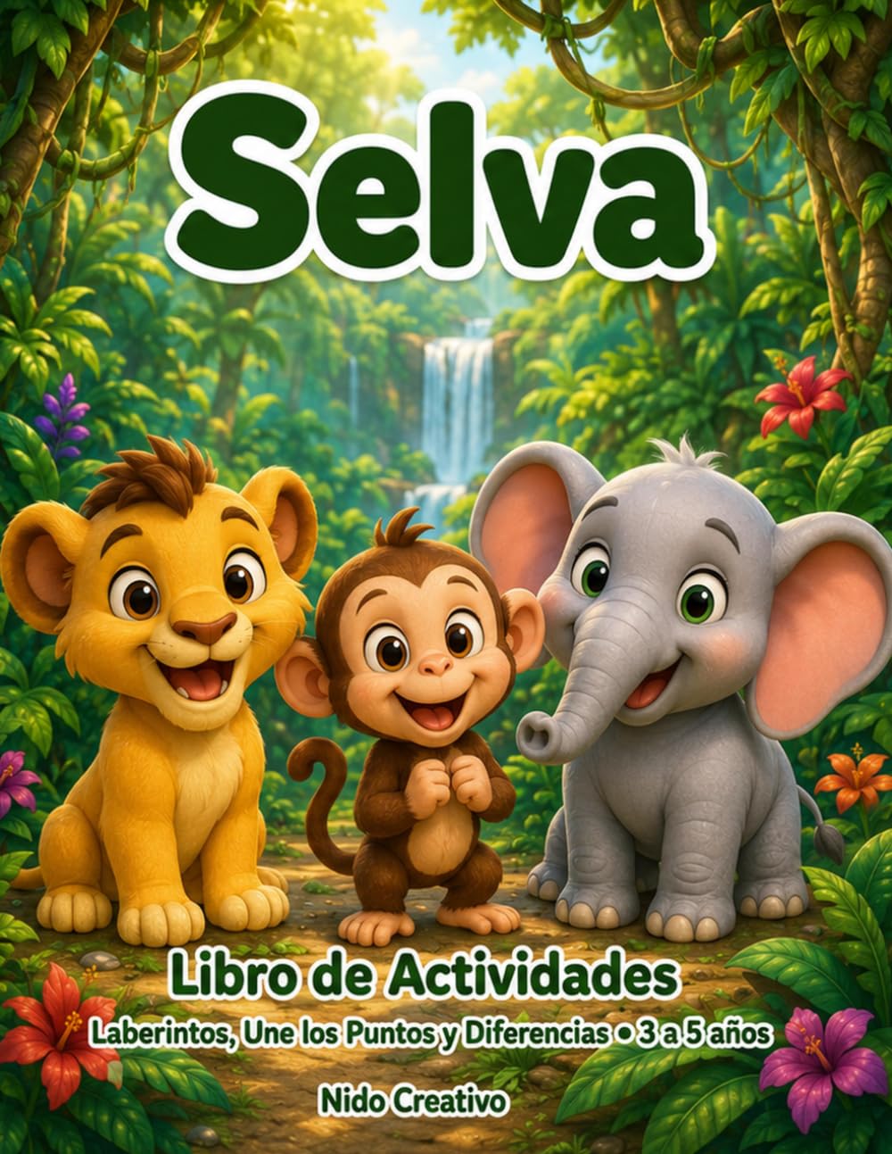 Selva: Mi Primer Libro de Actividades para Niños de 3 a 5 Años - Laberintos, Une los Puntos y Encuentra las Diferencias