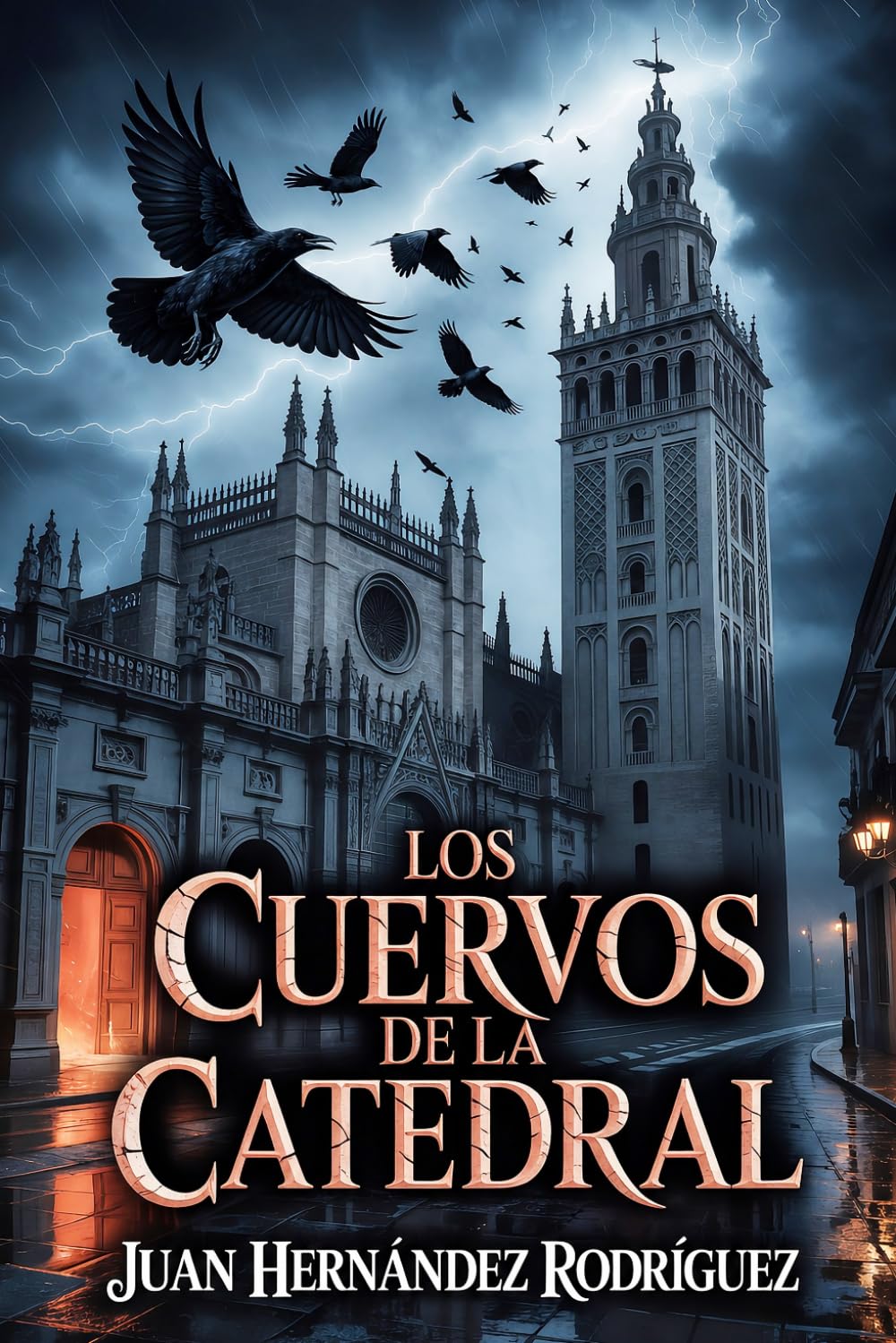 Los cuervos de la Catedral: Un thriller literario ambientado en Sevilla. Misterio, secretos históricos y una red custodia que lleva siglos callando.