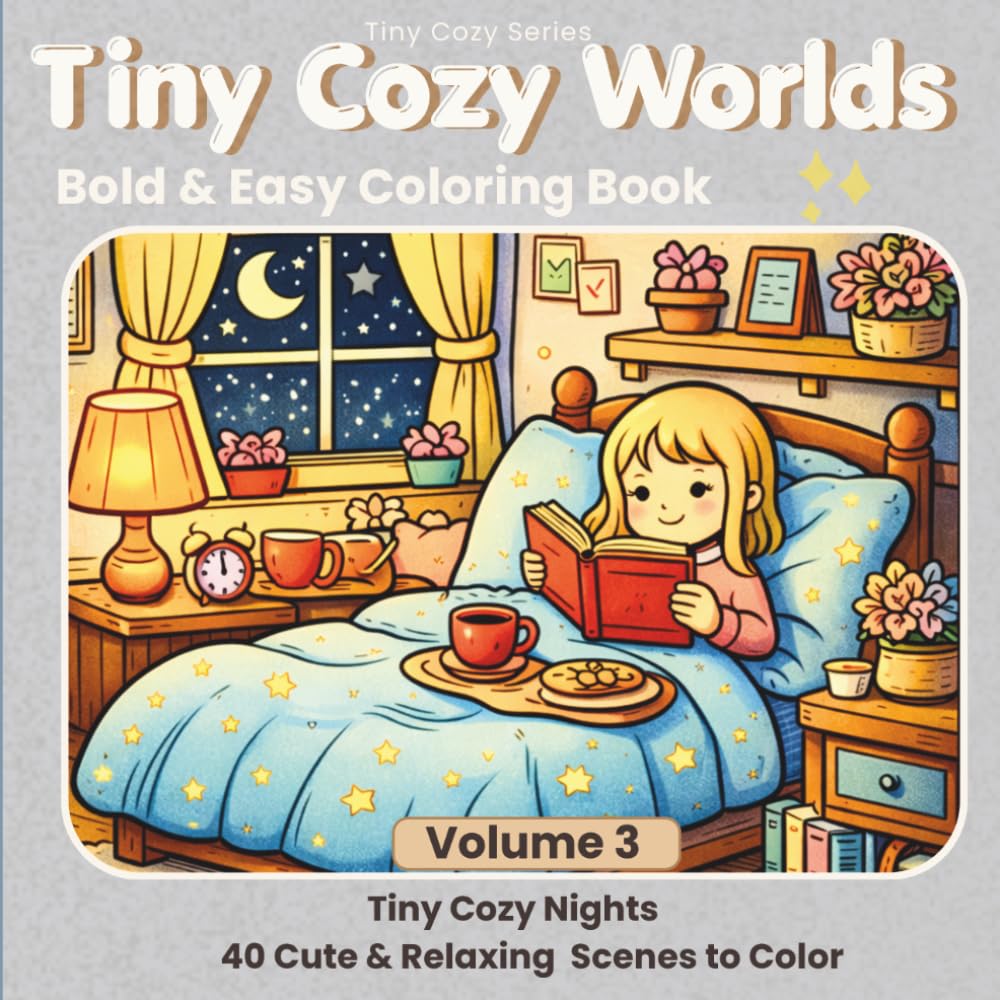 Tiny Cozy Nights Coloring Book: 40 Peaceful Night Scenes for Relaxation and Stress Relief (Tiny Cozy Series)