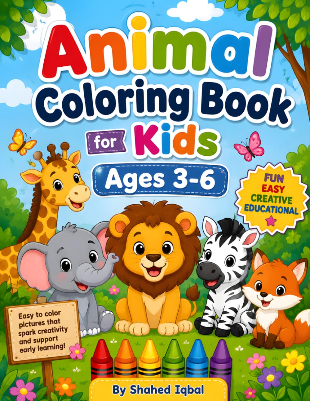 Animal Coloring Book for Kids Ages 3-6: Fun and Easy Animal Coloring Pages for Toddlers and Preschoolers Featuring Cute Farm Animals, Jungle Animals, Forest Creatures, and More