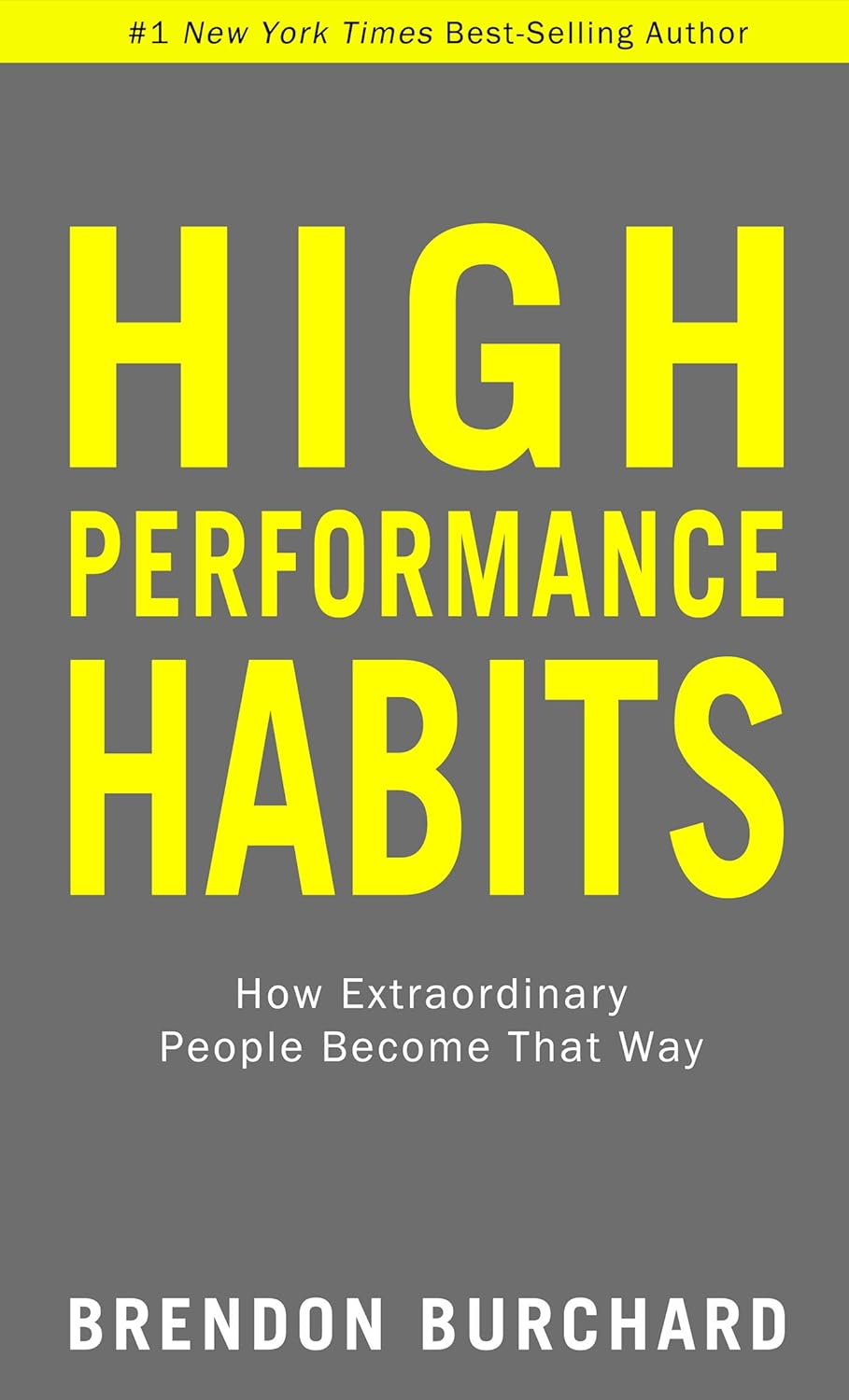 Habitudes hautes performances: comment les gens extraordinaires deviennent ainsi