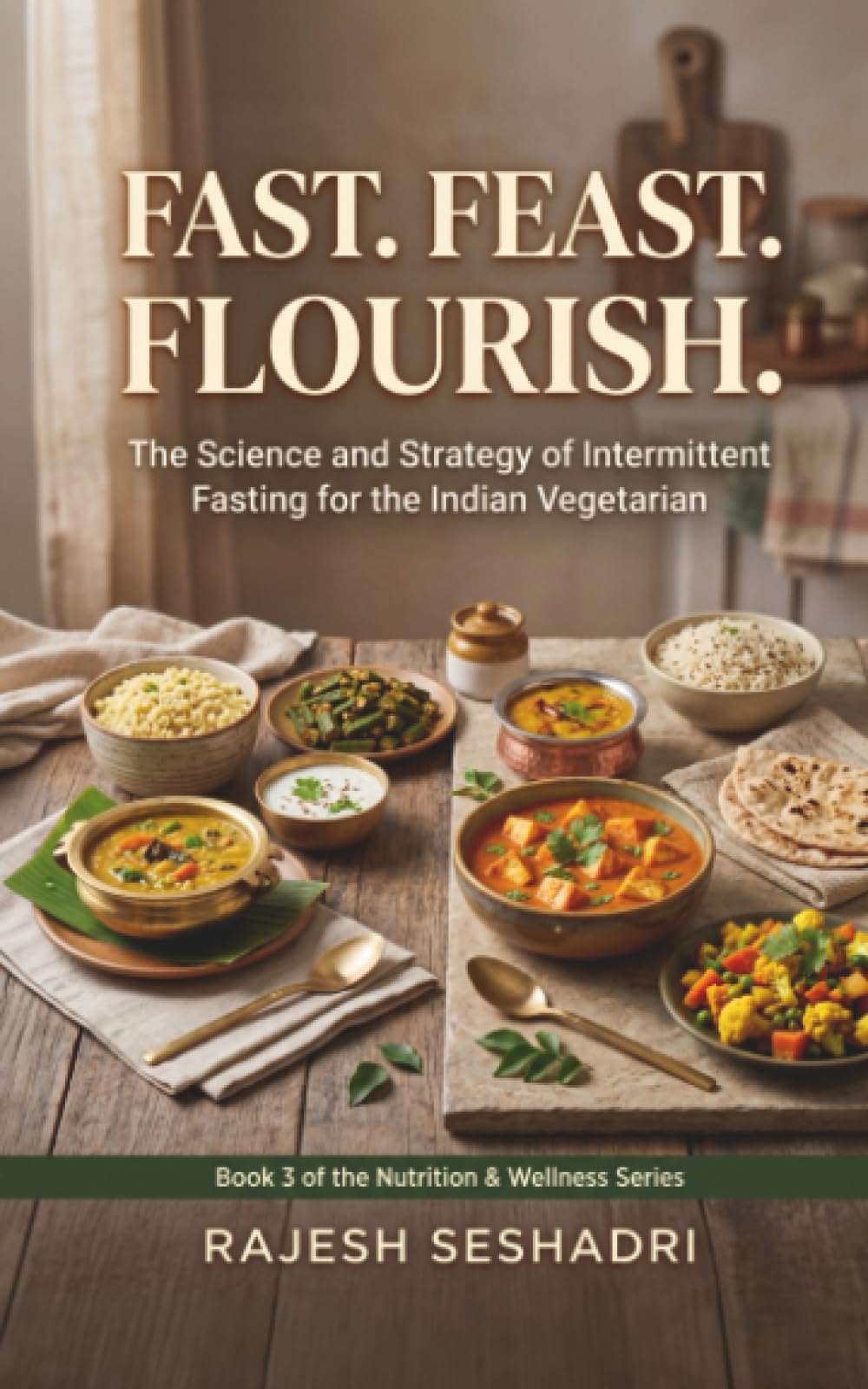 Fast. Feast. Flourish.: The Science and Strategy of Intermittent Fasting for the Indian Vegetarian