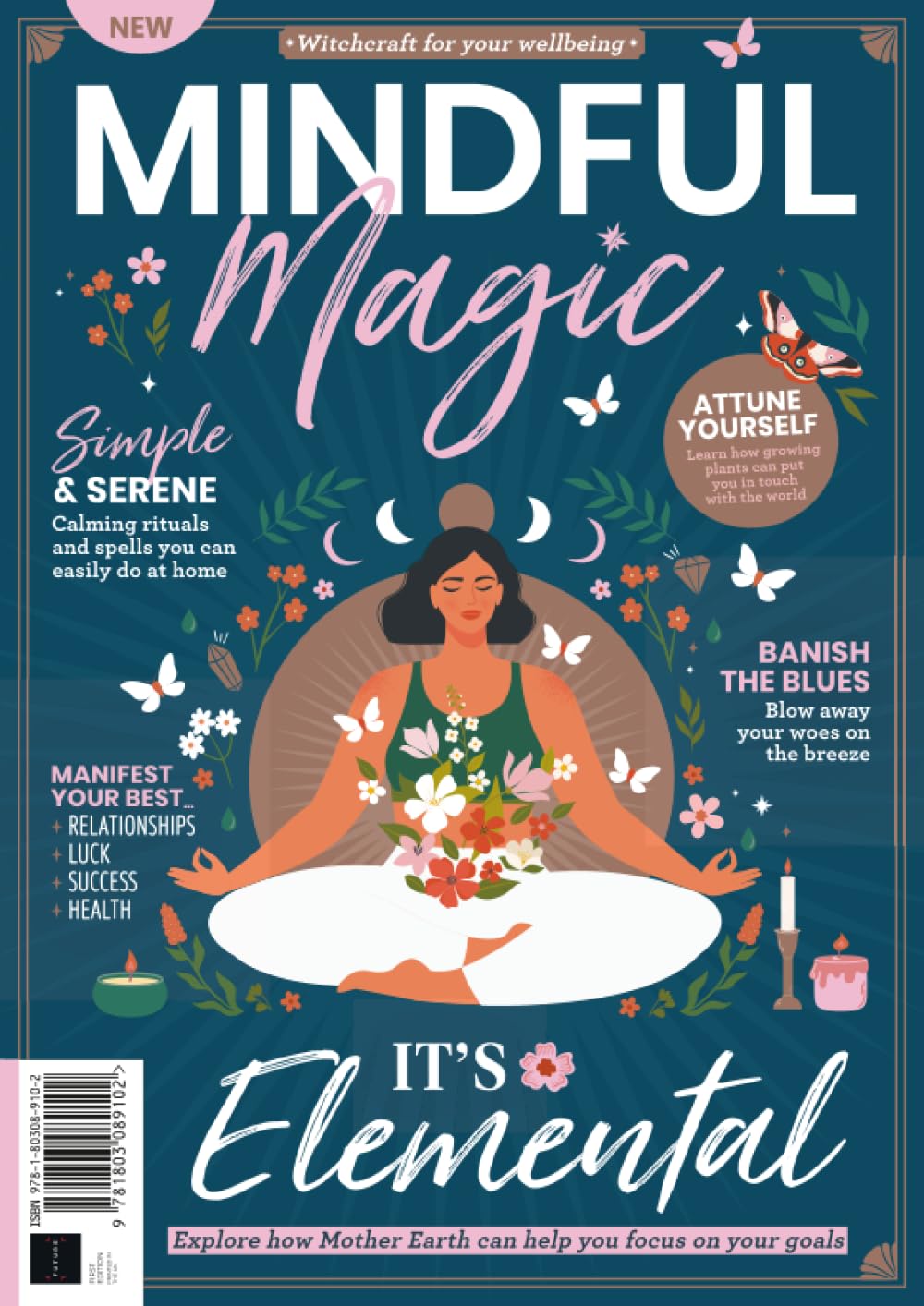 Mindful Magic: It's Elemental: Explore how Mother Earth can help you focus on your goals