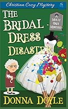 The Bridal Dress Disaster: Christian Cozy Mystery (A Molly Grey Cozy Mystery)