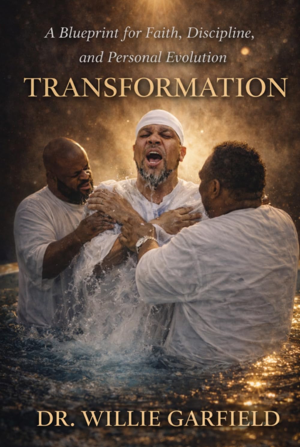 TRANSFORMATION CREATING A NEW YOU THROUGH INTROSPECTION & PERSONAL GROWTH: A Blueprint for Faith, Discipline, and Personal Evolution