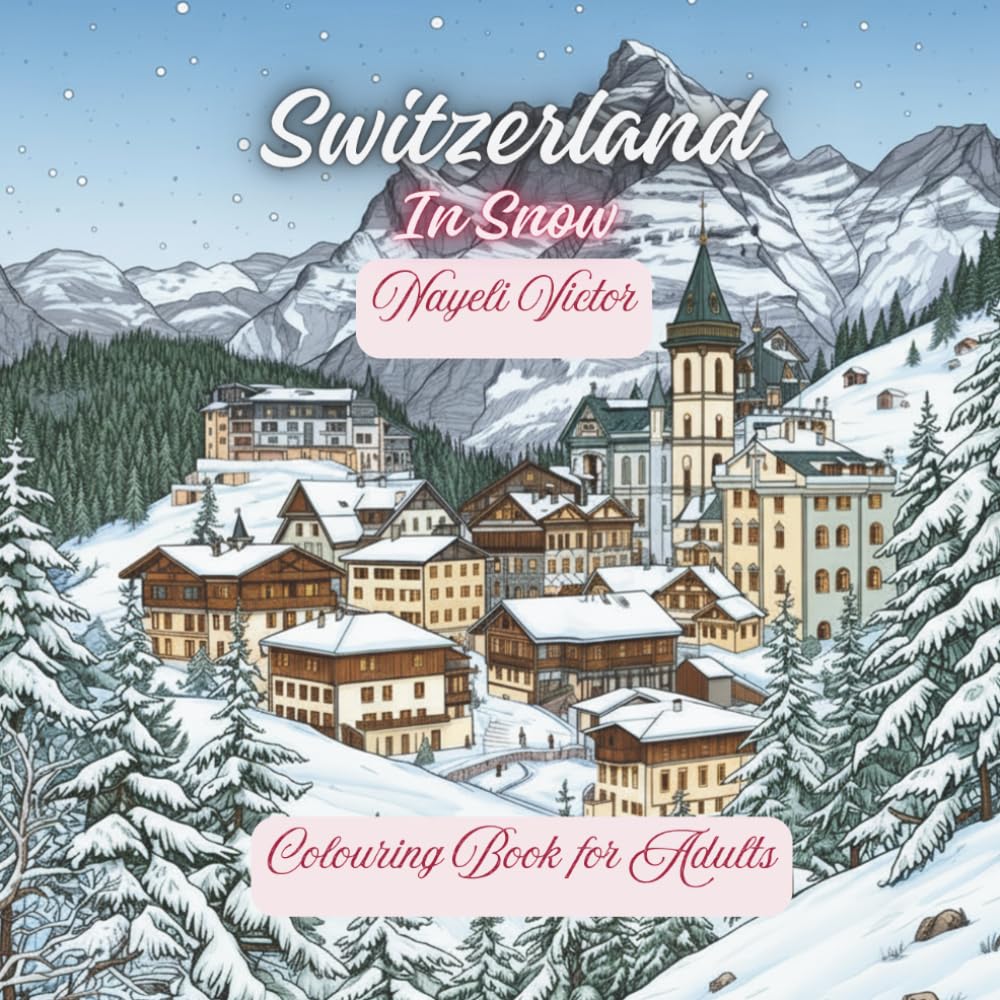 Switzerland: In Snow (Cities and Seasons)
