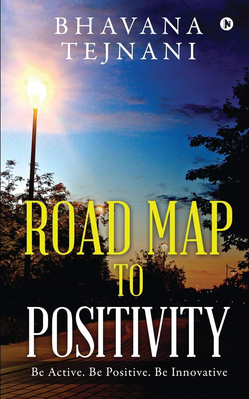 ROAD MAP TO POSITIVITY: Be Active. Be Positive. Be Innovative
