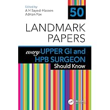 50 Landmark Papers every Upper GI and HPB Surgeon Should Know
