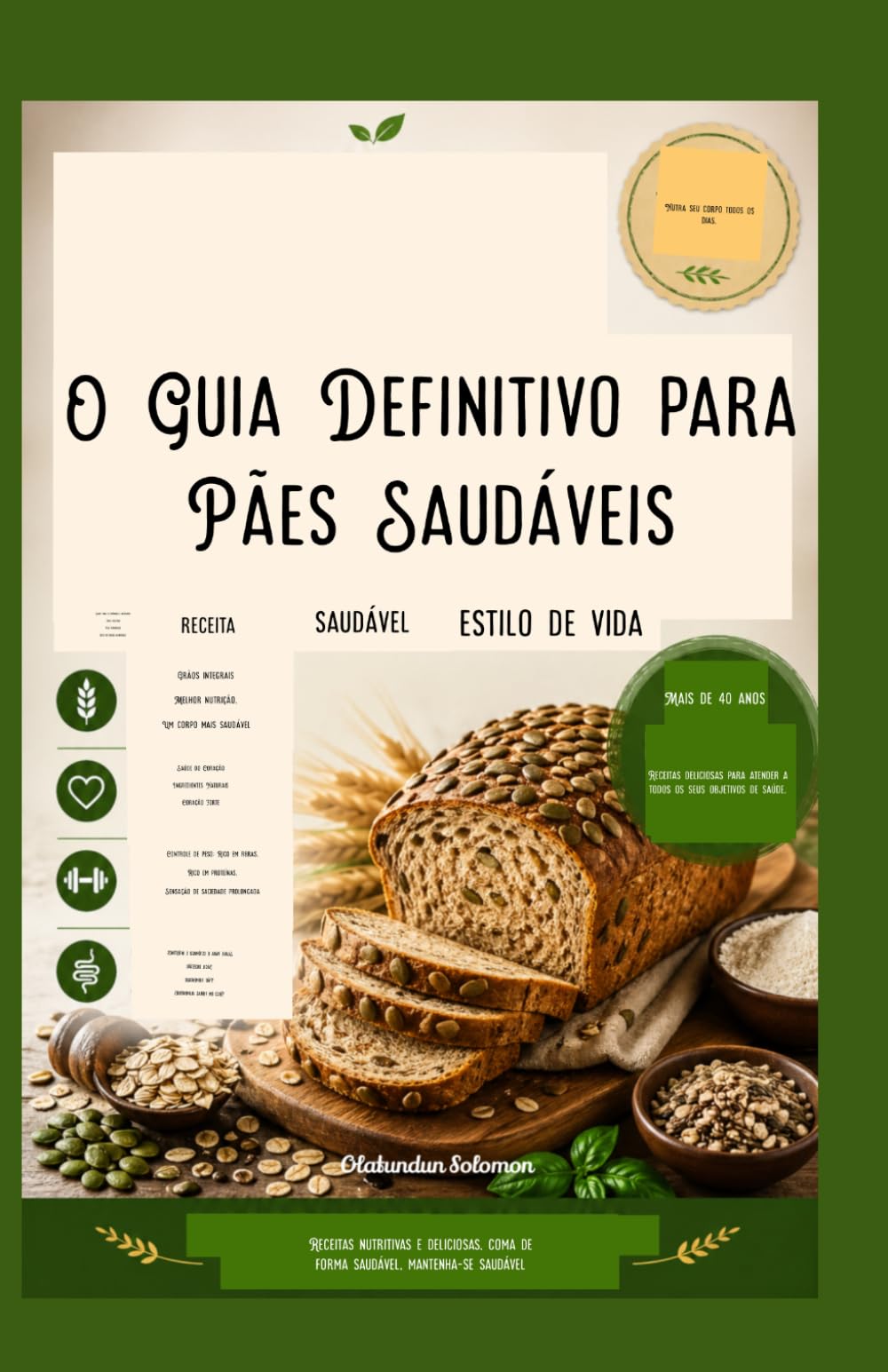 O GUIA DEFINITIVO PARA PÃO SAUDÁVEL: Receitas nutritivas com sabor incrível, alimente-se de forma inteligente, mantenha-se em forma.