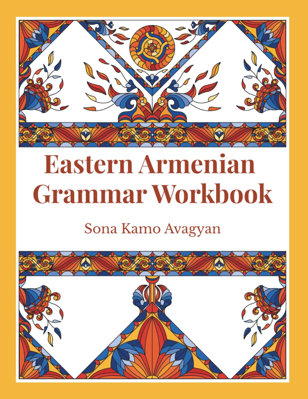 Eastern Armenian Grammar Workbook: From understanding to real use (Armenian Alphabet)