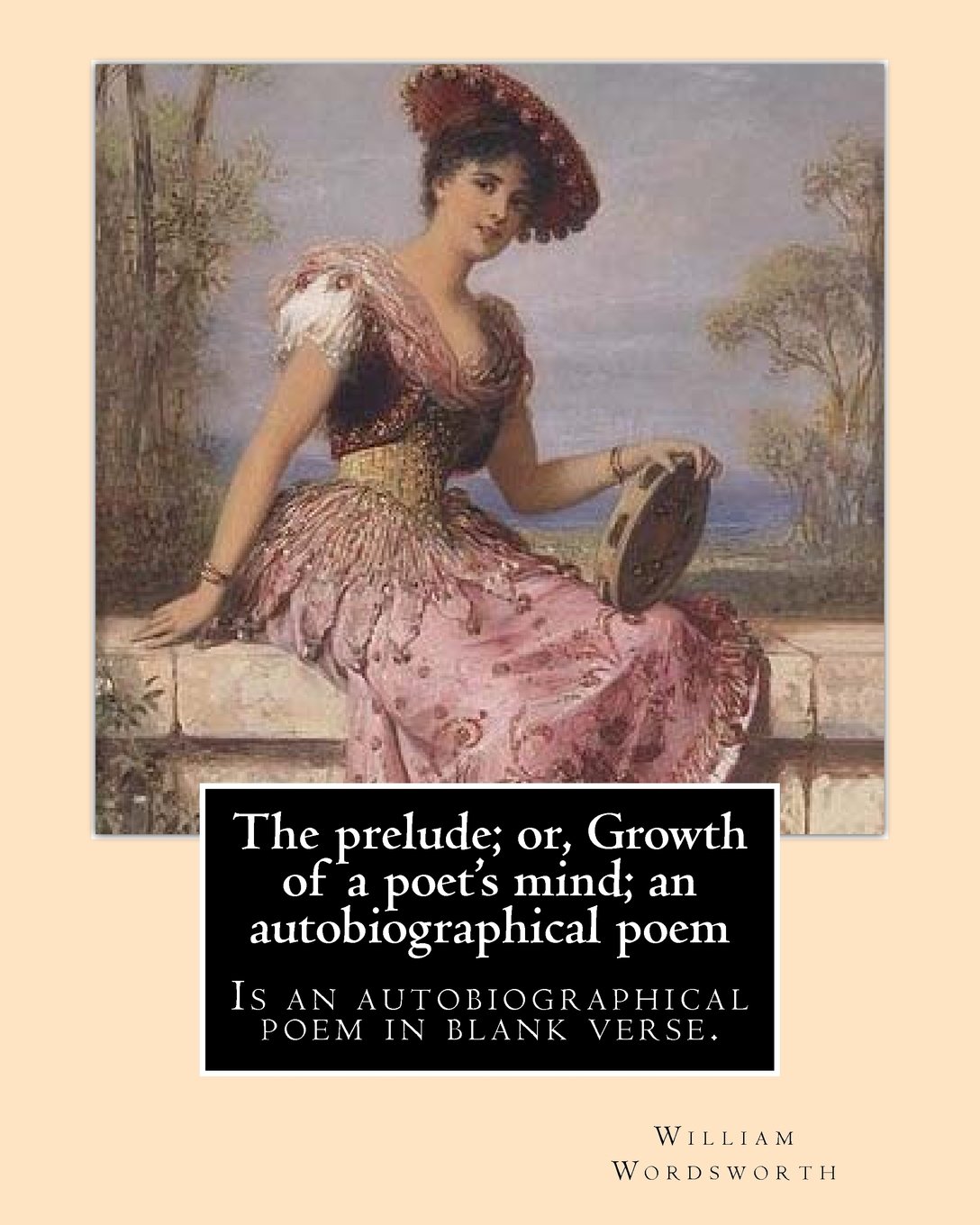 The prelude; or, Growth of a poet's mind; an autobiographical poem. By: William Wordsworth, with notes By: A. J. George (1855-1907): The Prelude or, ... verse by the English poet William Wordsworth.