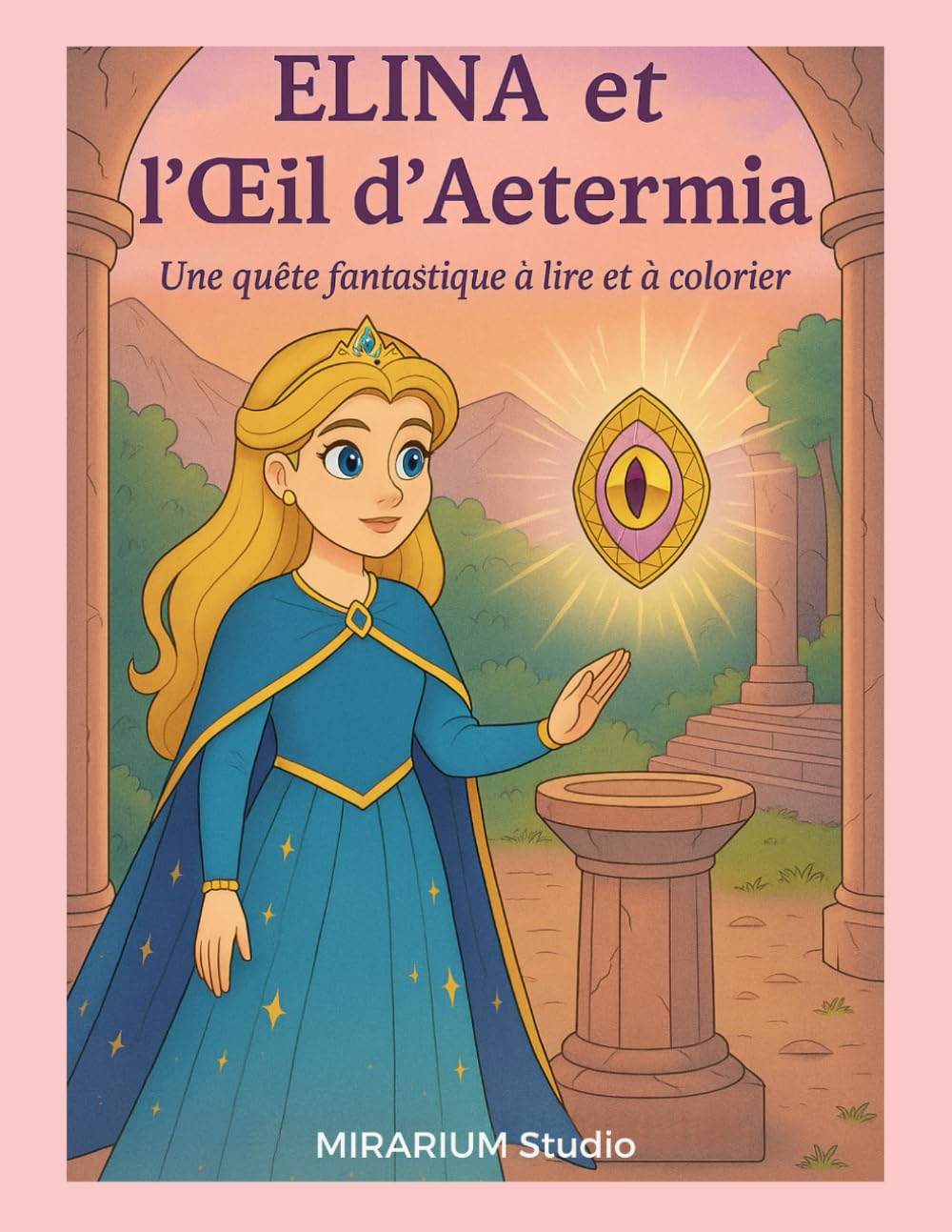 ELINA et l'Œil d'Aetermia: Une quête fantastique à lire et à colorier
