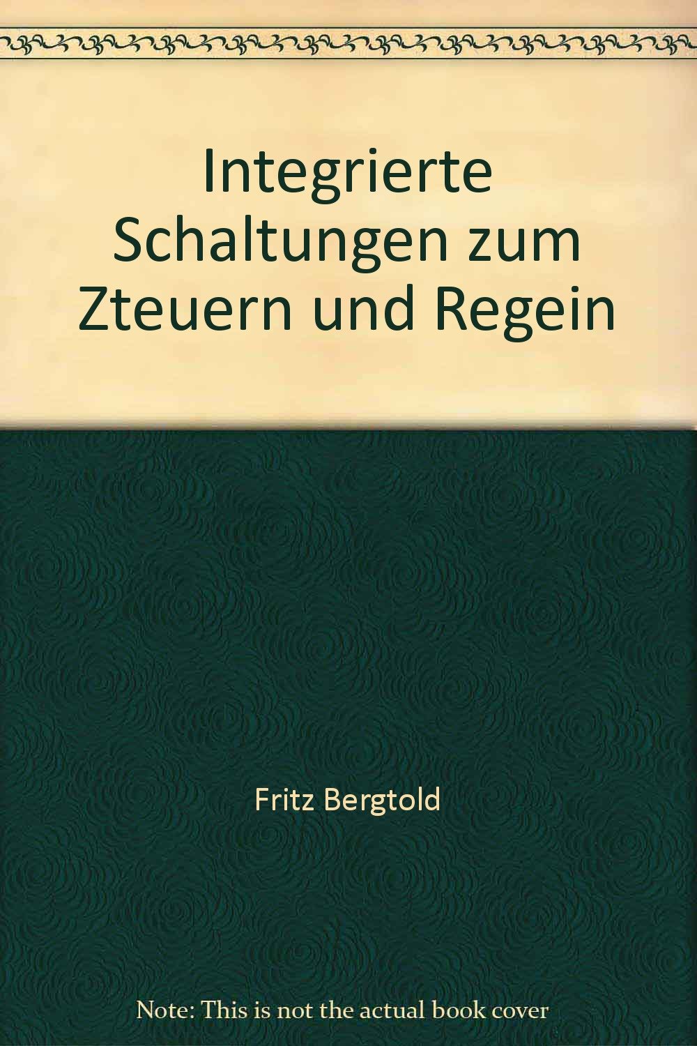 Integrierte Schaltungen zum Steuern und Regeln. ( Elektronik in der Praxis.)