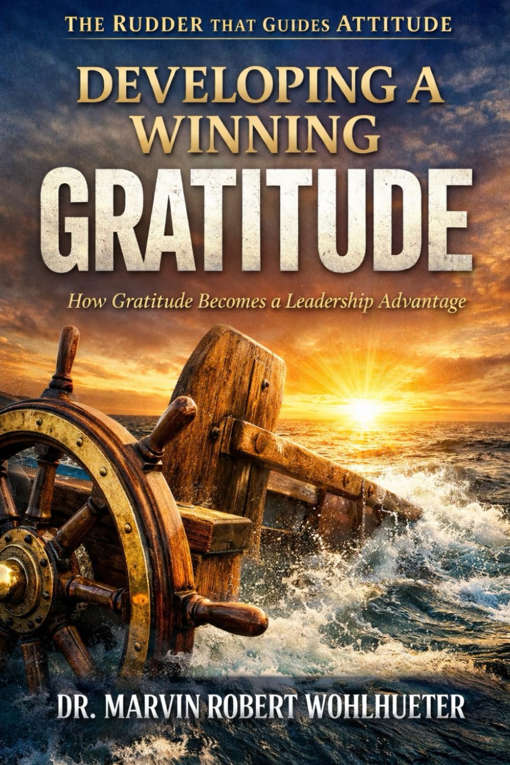Developing a Winning Gratitude: How Gratitude Becomes a Leadership Advantage