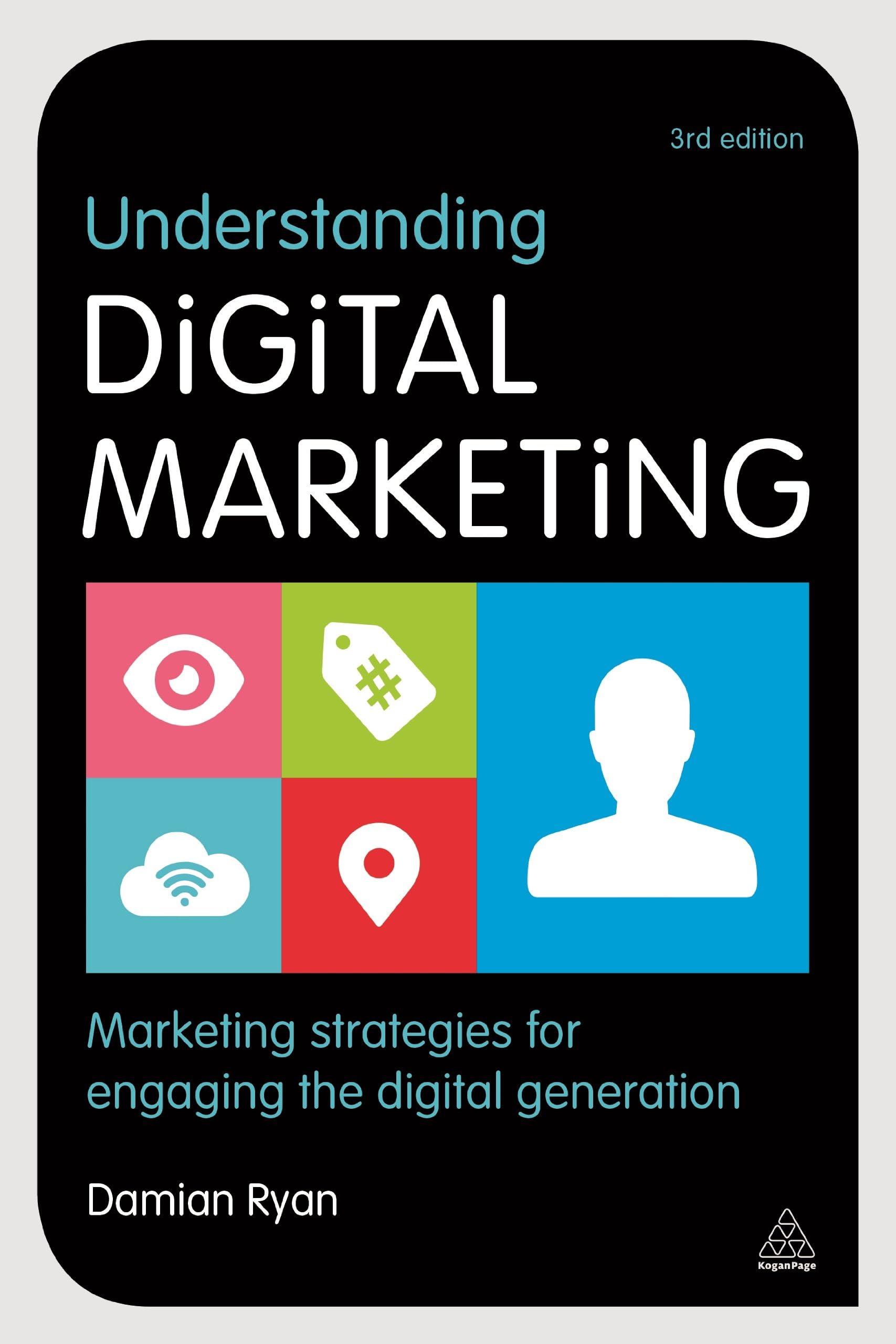 Understanding Digital Marketing: Marketing Strategies for Engaging the Digital Gene Paperback – 3 June 2014
