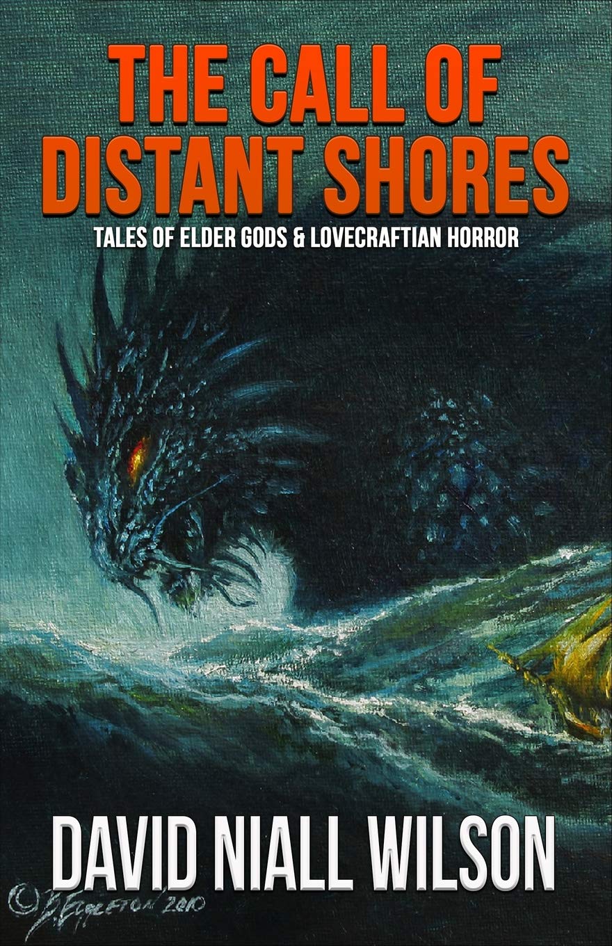 The Call of Distant Shores (The Short Fiction of David Niall Wilson)