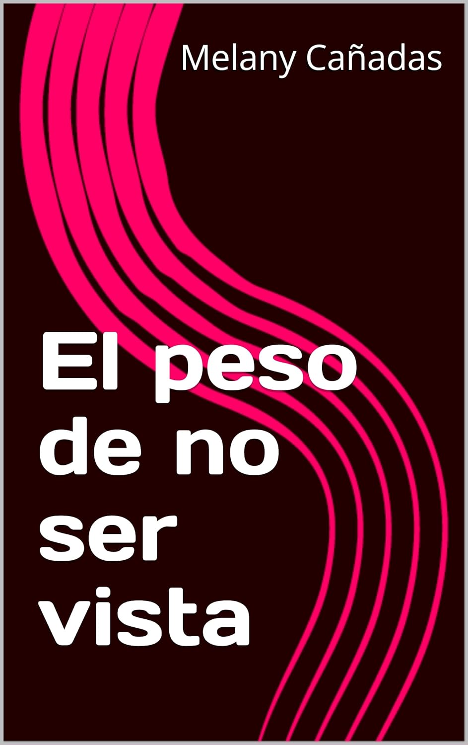 El peso de no ser vista (Spanish Edition)      Kindle Edition