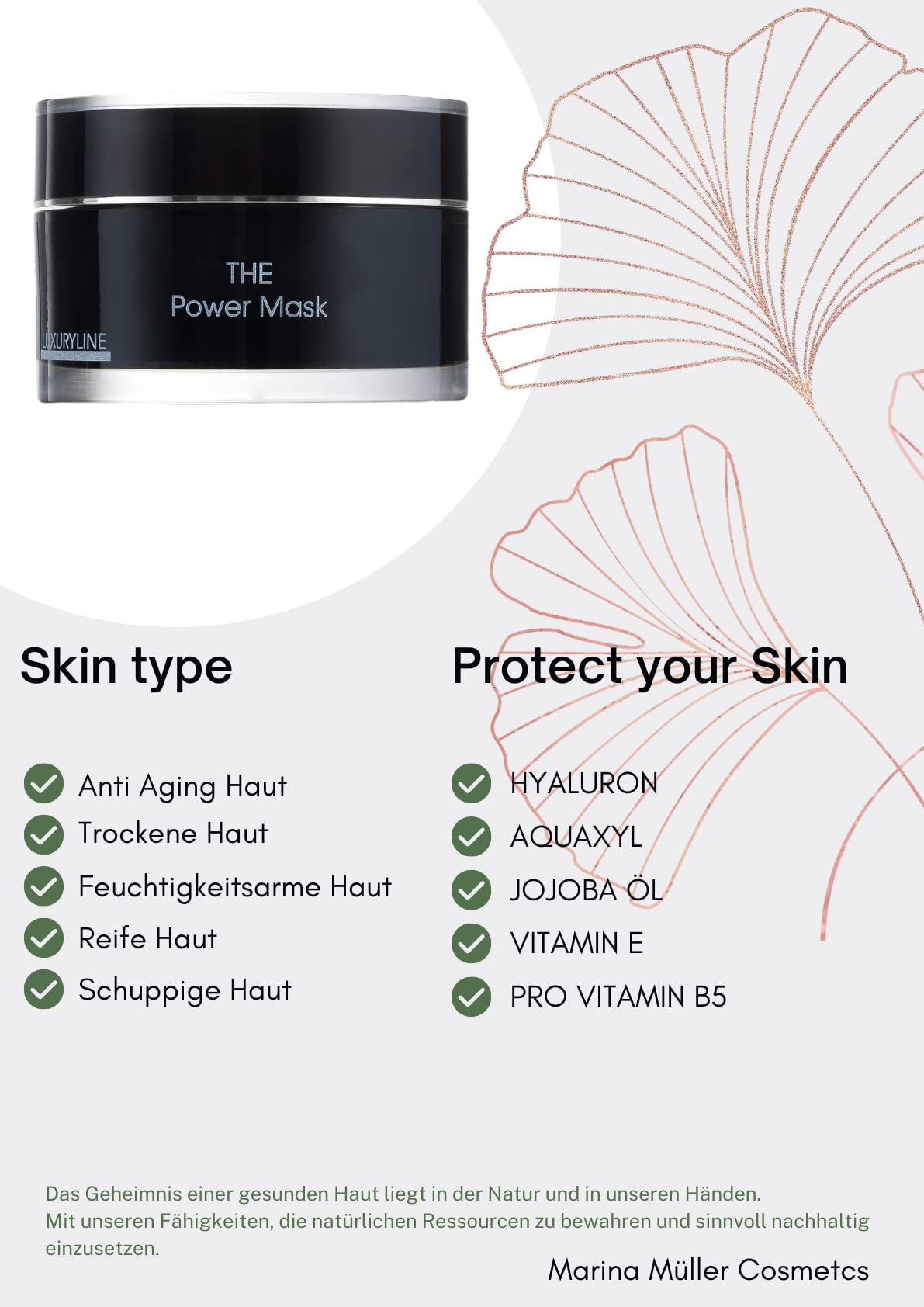 THE POWER MASK NATURKOSMETIK von Marina Müller Cosmetics revitalisierende, feuchtigkeitsspendende Maske mit: Hyaluronsäure, Aquaxyl, Jojobaöl, Vitamin E, Provitamin B 5. you will love it