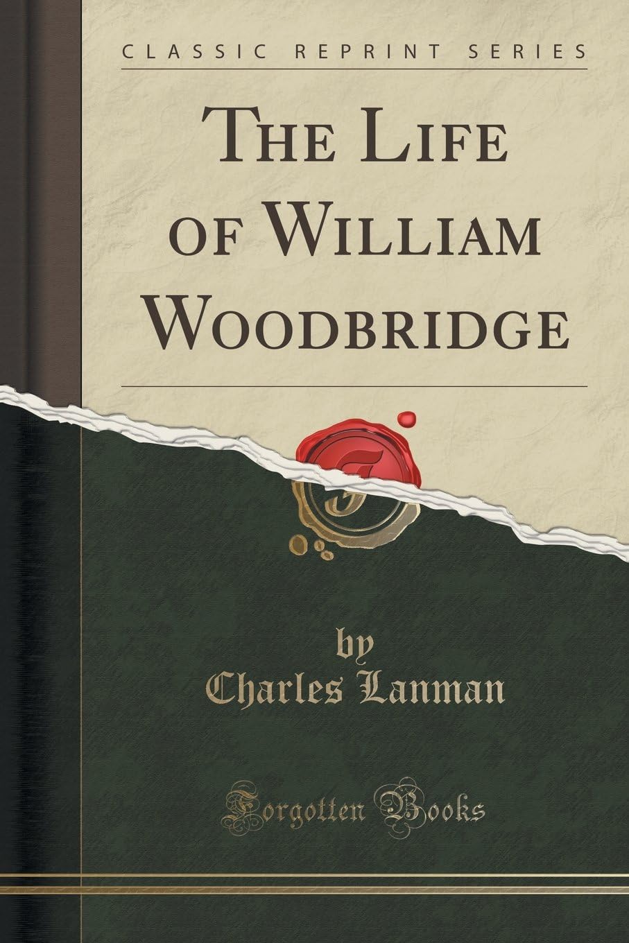 The Life of William Woodbridge (Classic Reprint)