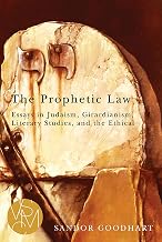 The Prophetic Law: Essays in Judaism, Girardianism, Literary Studies, and the Ethical (Studies in Violence, Mimesis & Culture)