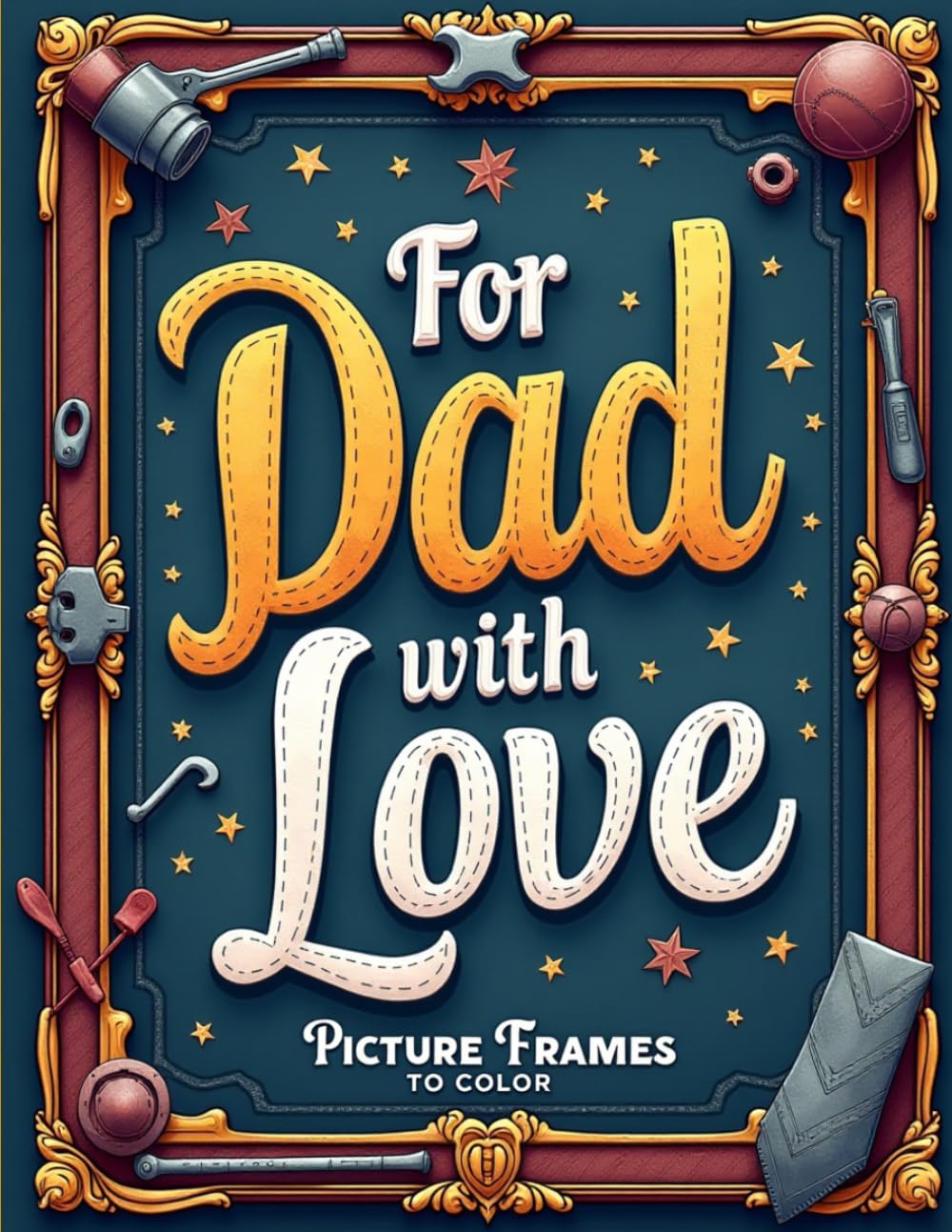 For Dad with Love: Picture Frames to Color (Moments of Mindful Coloring)