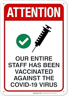 Our Entire Staff Has Been Vaccinated Against The Covid-19 Virus Sign, Covid Vaccine Sign, 10x7 Inches, 55 mil Thick HDPS (high Density polystyrene), Made in USA