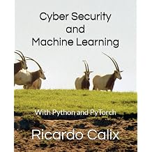 Cyber Security and Machine Learning With Python and PyTorch
