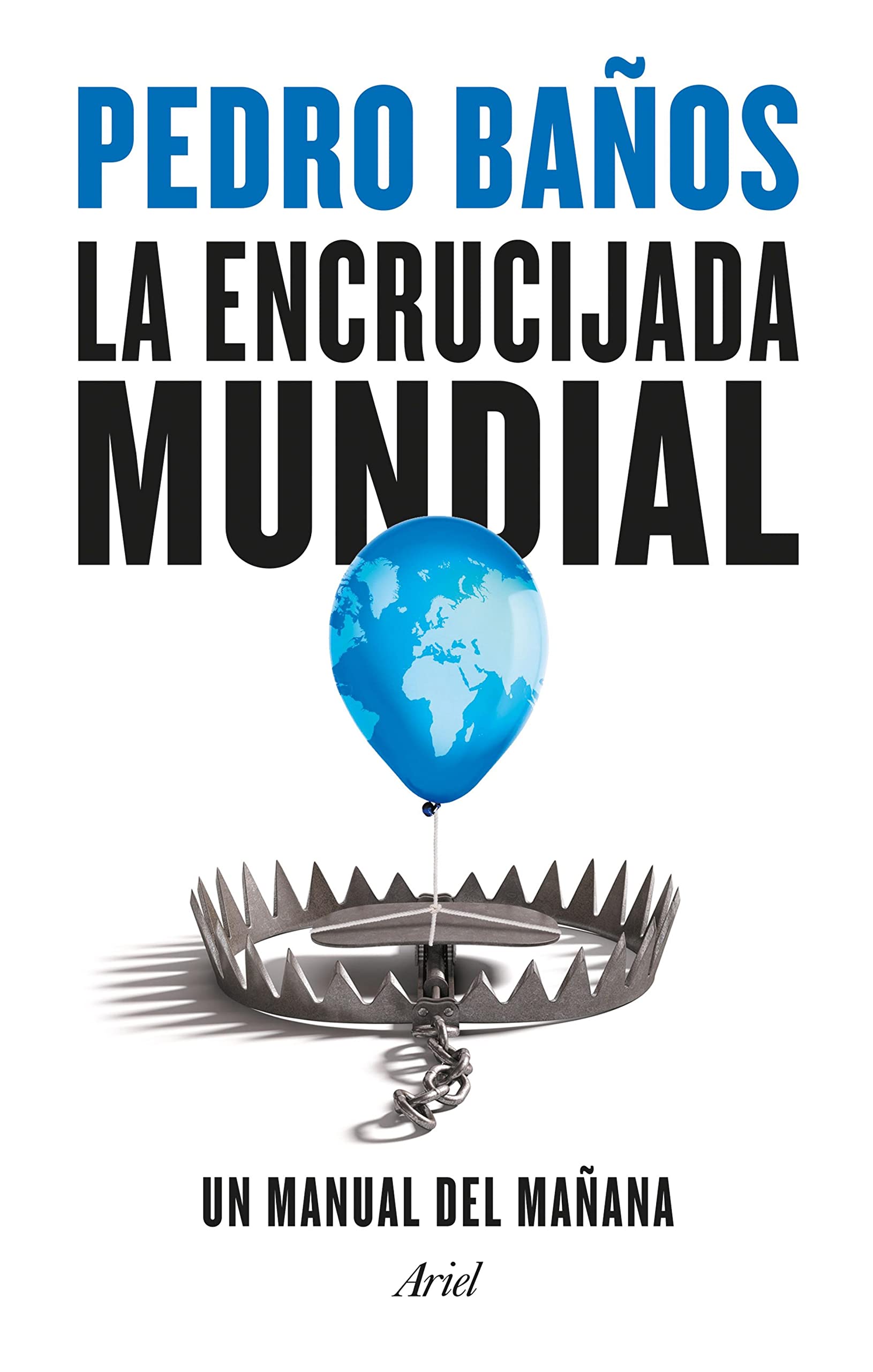 La encrucijada mundial: Un manual del mañana (Ariel) (Spanish Edition)