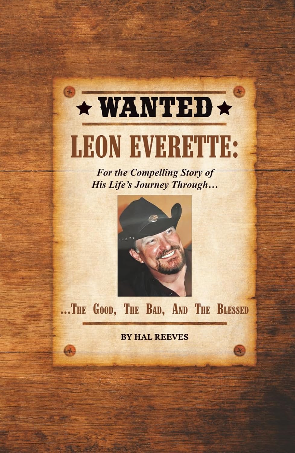 LEON EVERETTE: The Good, The Bad, and The Blessed