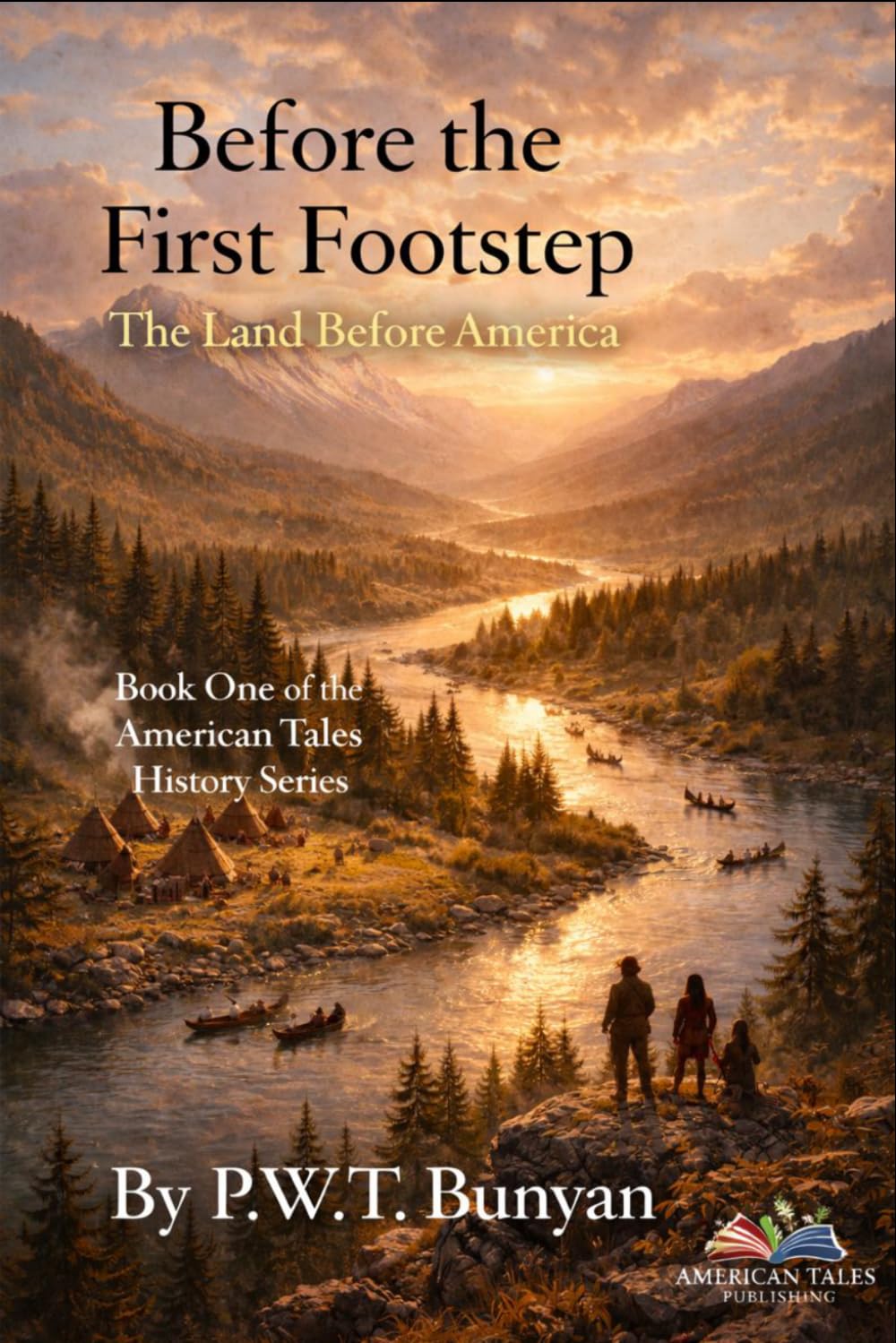 Before the First Footstep: The Land Before America (American Tales History Series)