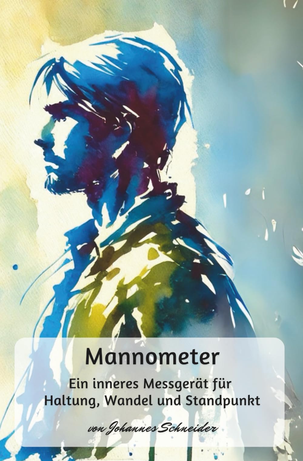 Mannometer: Ein inneres Messgerät für Haltung, Wandel und Standpunkt