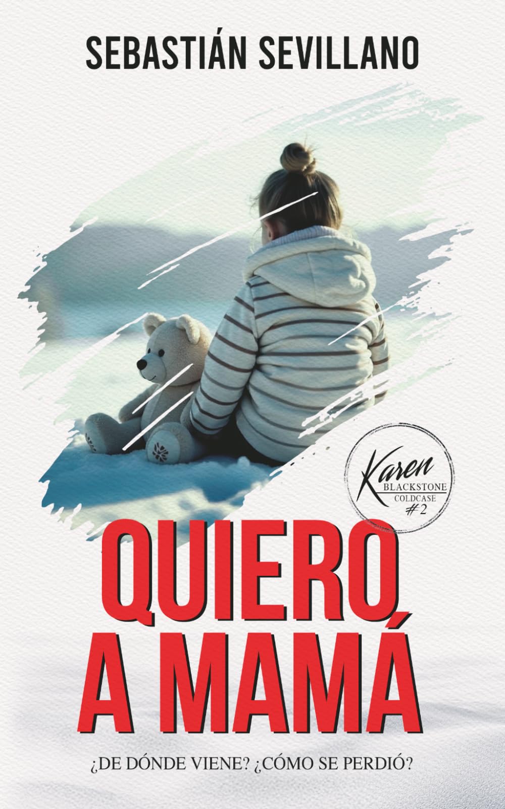 Quiero a mamá: ¿De dónde viene? ¿Cómo se perdió? (Karen Blackstone, investigadora de casos sin resolver)