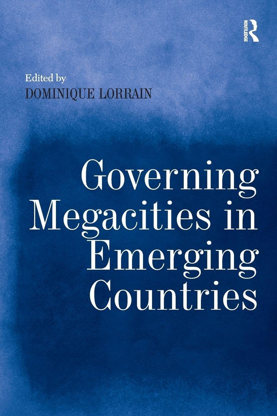 Governing Megacities in Emerging Countries      1st Edition