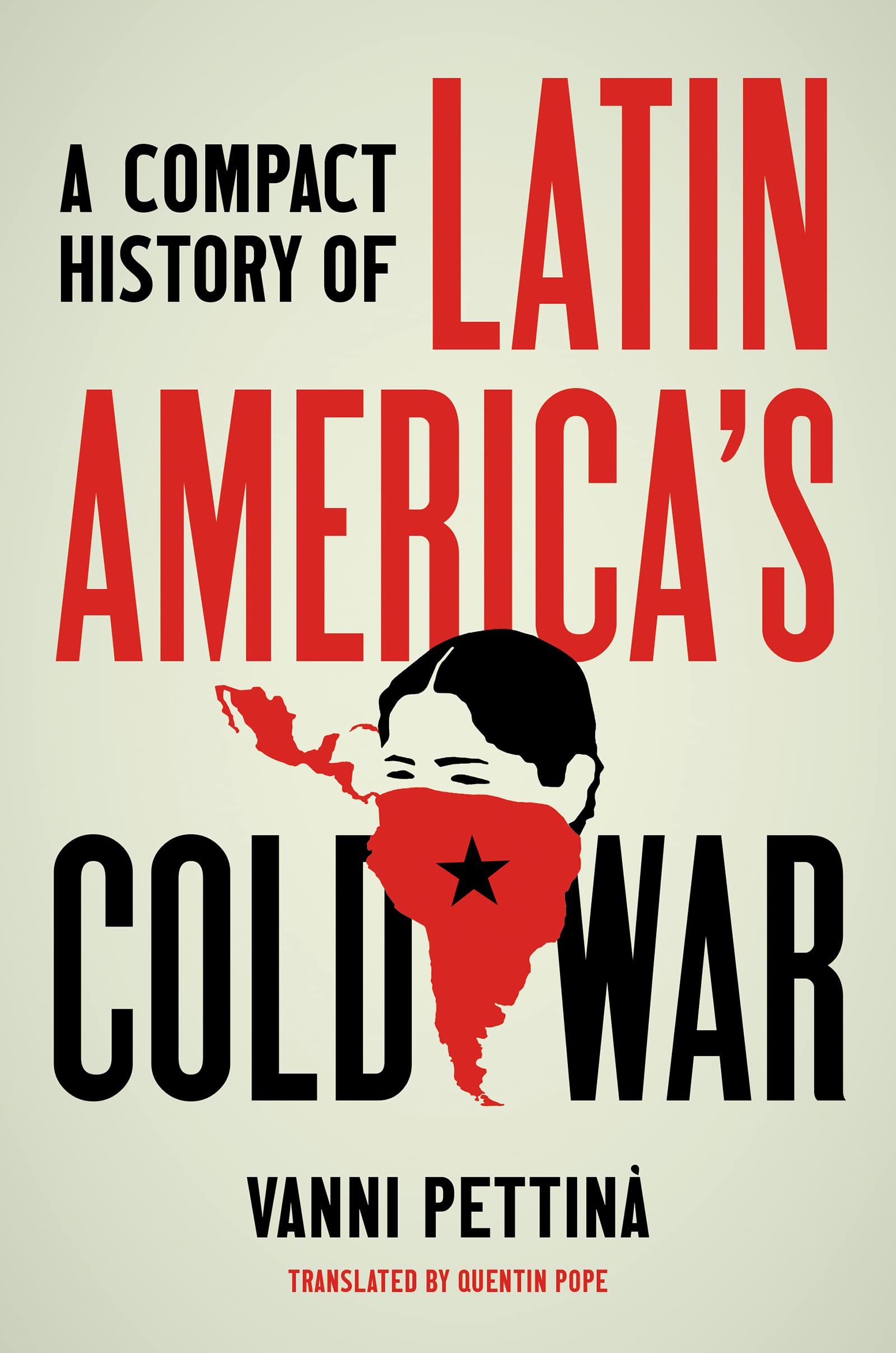 A Compact History of Latin America's Cold War (Latin America in Translation/en Traduccion/em Traducao)