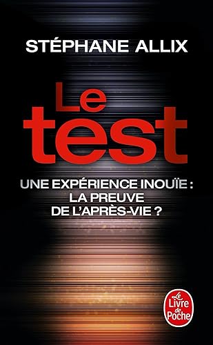 Le Test - Une expérience inouïe : la preuve de