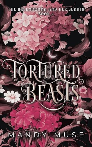 Tortured Beasts (The Belladonna and Her Beasts)