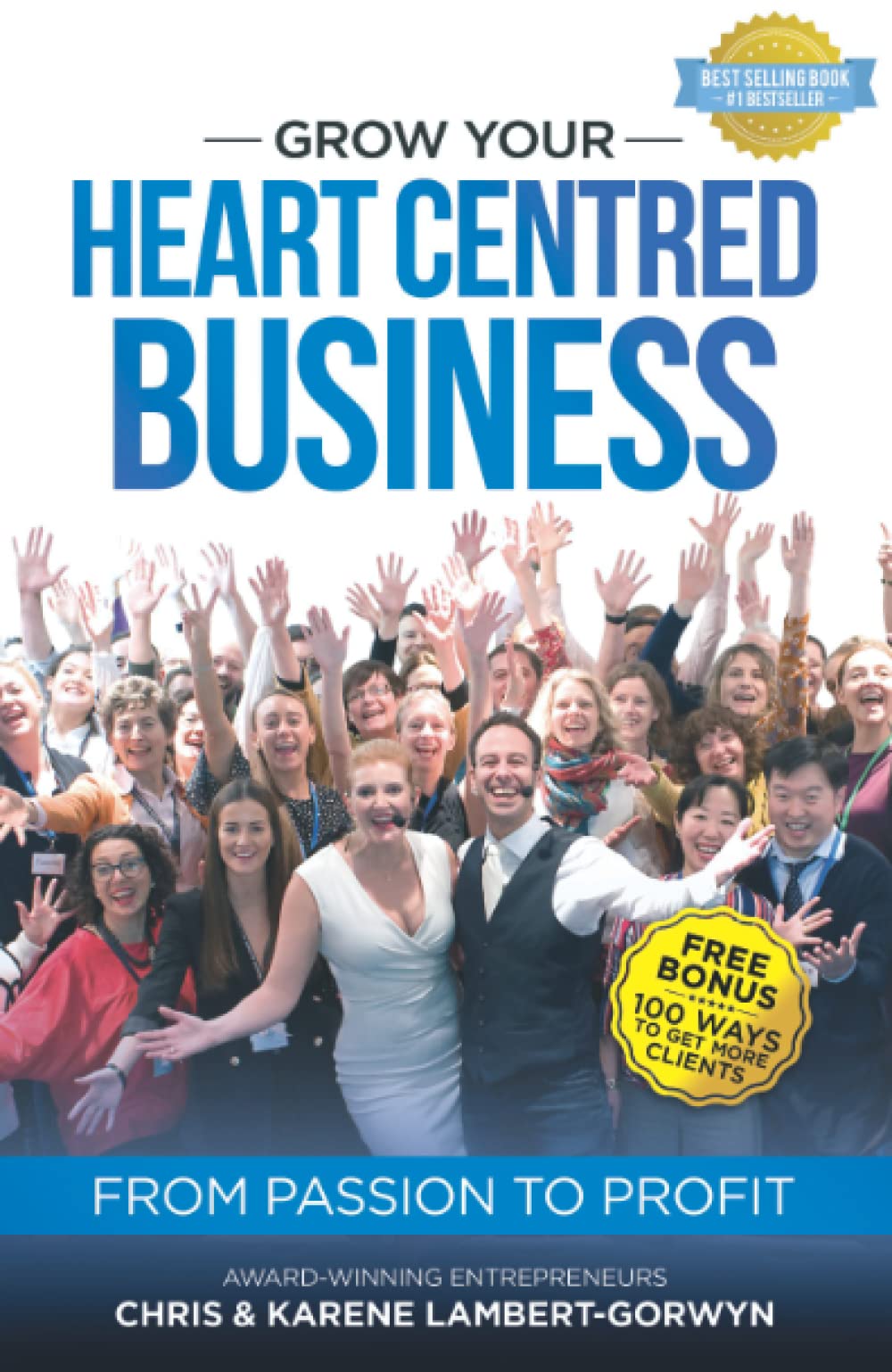 Grow Your Heart Centred Business: From Passion To Profit