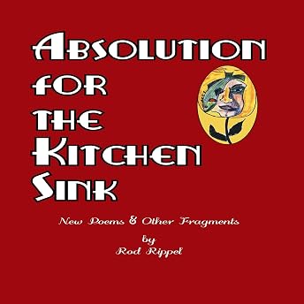 Absolution for the Kitchen Sink Audiobook by Rod Rippel episode artwork