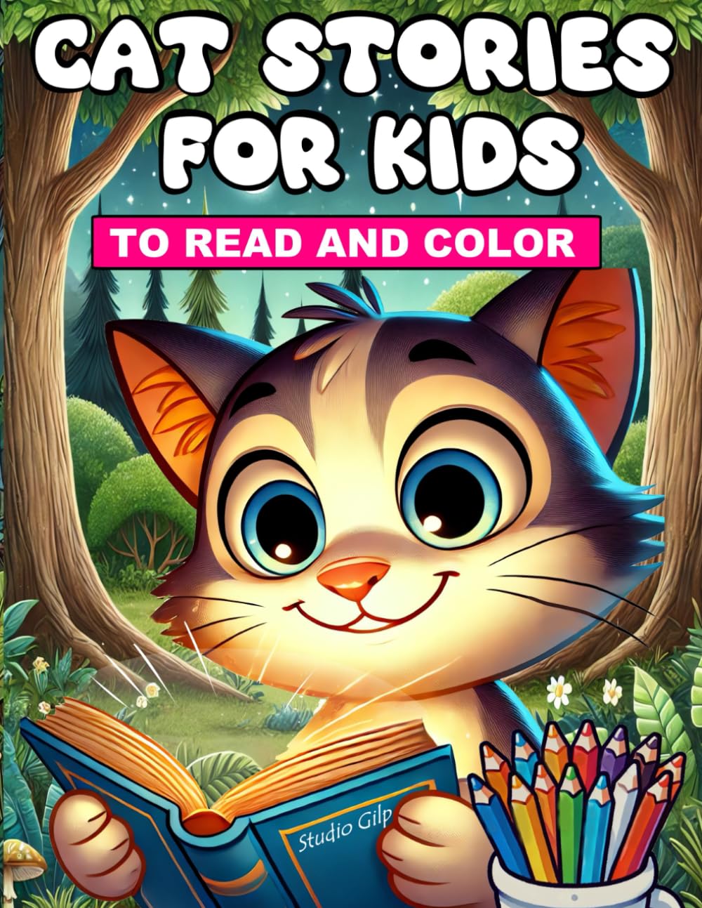 Cat Stories For Kids to Read and Color: Bedtime stories for kids aged 4 to 8, with 32 short and adventurous cat stories to read and color. (short bedtime stories)