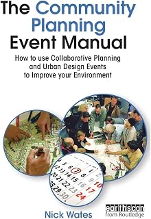The Community Planning Event Manual: How to use Collaborative Planning and Urban Design Events to Improve your Environment (Earthscan Tools for Community Planning)