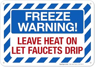 Freeze Warning Leave Heat On Let Faucets Drip Sign, (SI-62769) 10x7 Inches, 55 mil Thick HDPS (high Density polystyrene), Made in USA