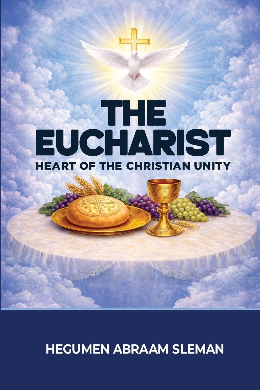 The Eucharist: Heart of the Christian Unity