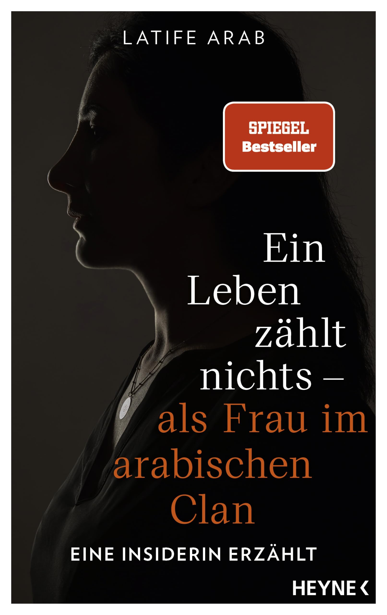 Ein Leben zählt nichts – als Frau im arabischen Clan: Eine Insiderin erzählt