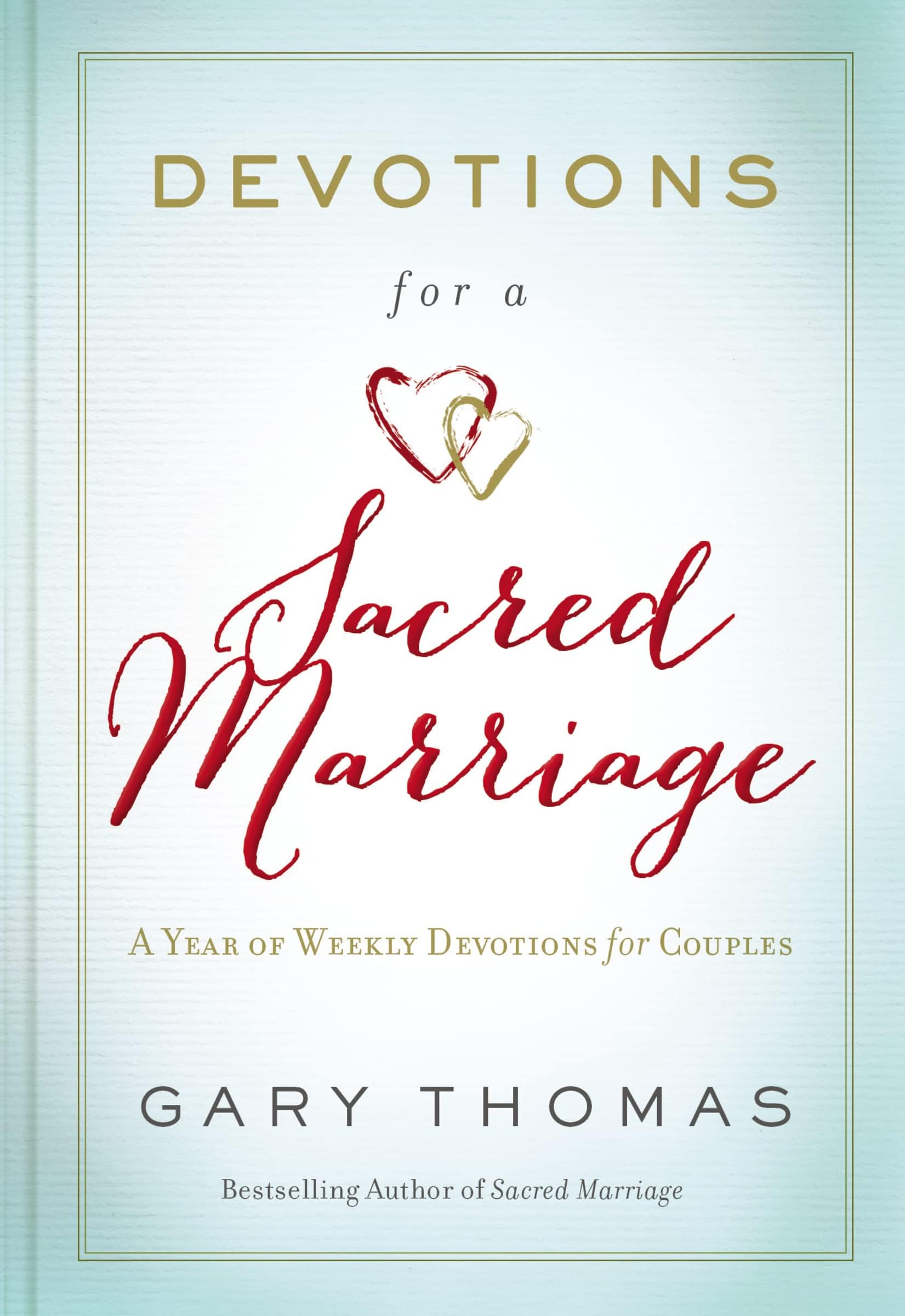 Devotions for a Sacred Marriage: A Year of Weekly Devotions for Couples (A 52...