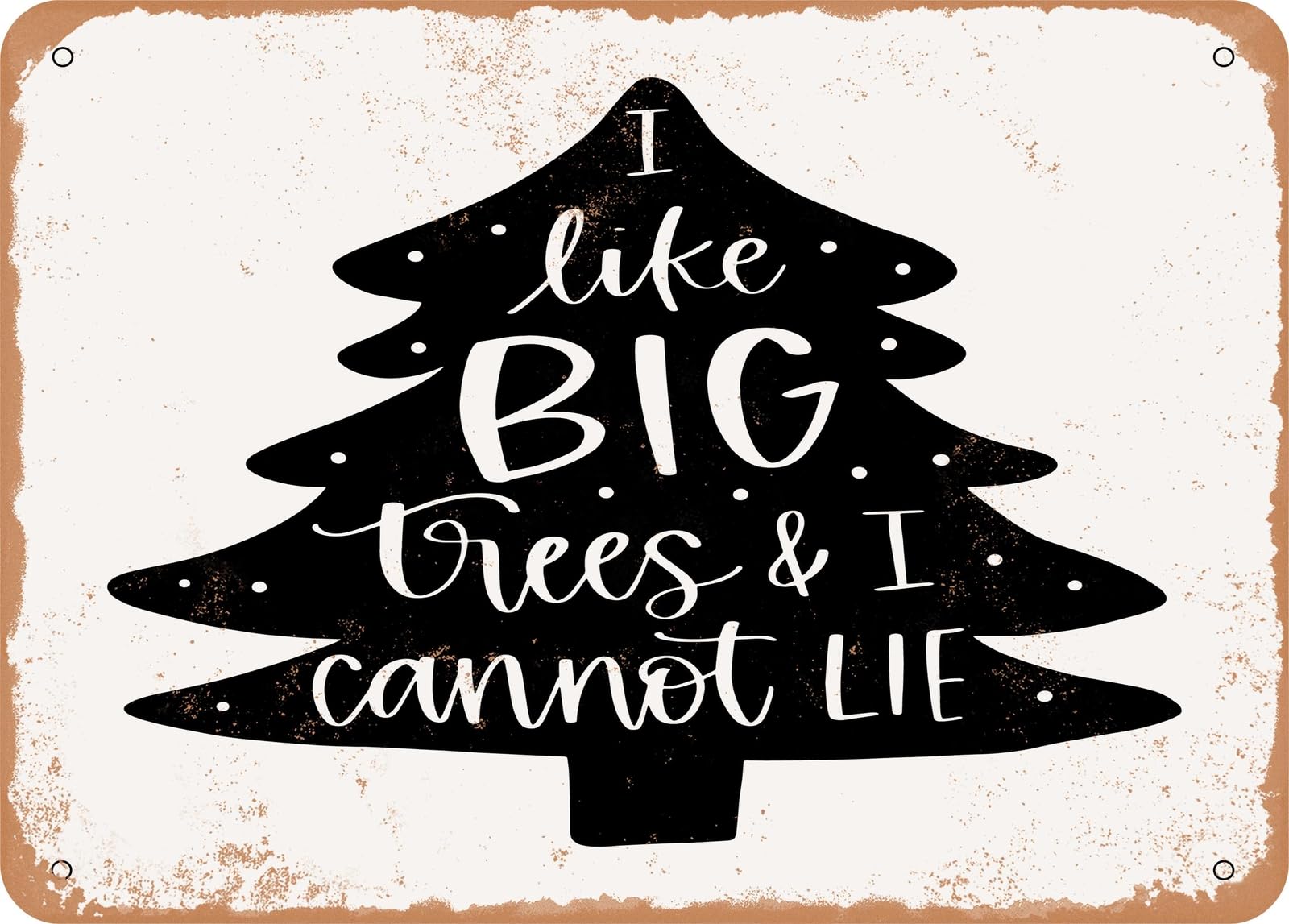 Miaomansenstore Metal Sign - I Like Big Trees And I Cannot Lie - Vintage Look Sign Home Decor