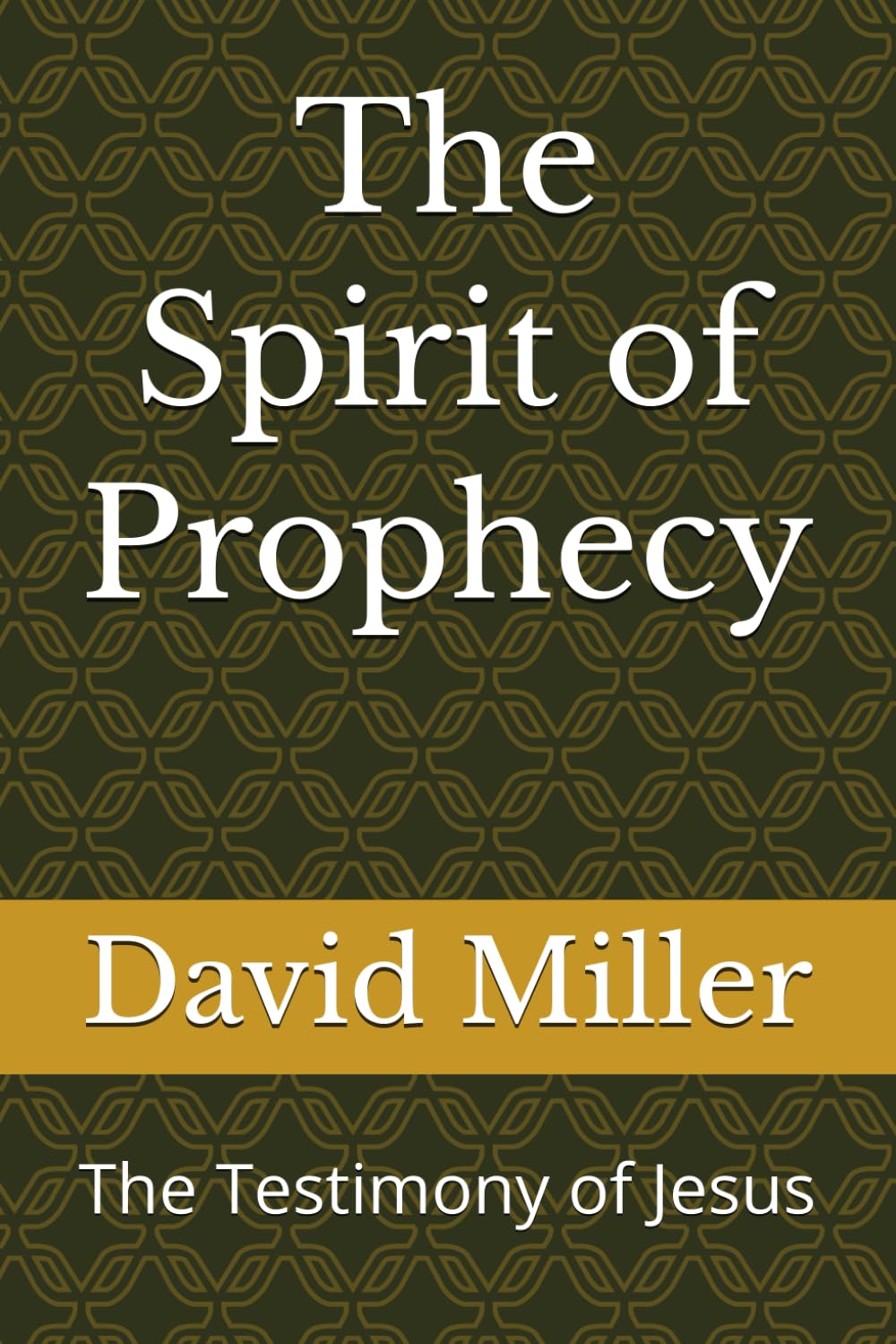 The Spirit of Prophecy: The Testimony of Jesus
