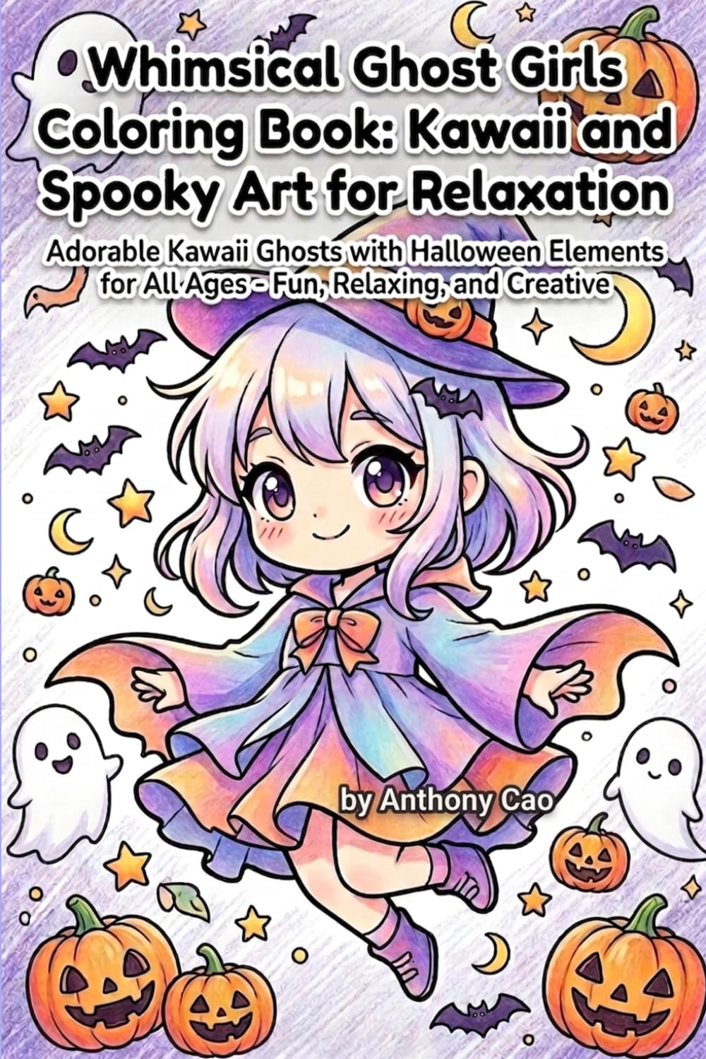 Whimsical Ghost Girls Coloring Book: Kawaii and Spooky Art for Relaxation: Adorable Kawaii Ghosts with Halloween Elements for All Ages - Fun, Relaxing, and Creative