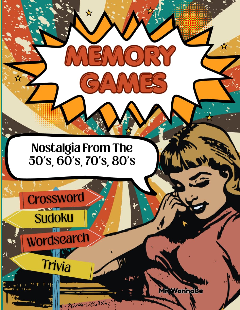 Memory Games: Nostalgia from the 50s, 60s, 70s, & 80s: A Nostalgic Journey with Word Searches, Logic Puzzles, and History Trivia for Brain Health.