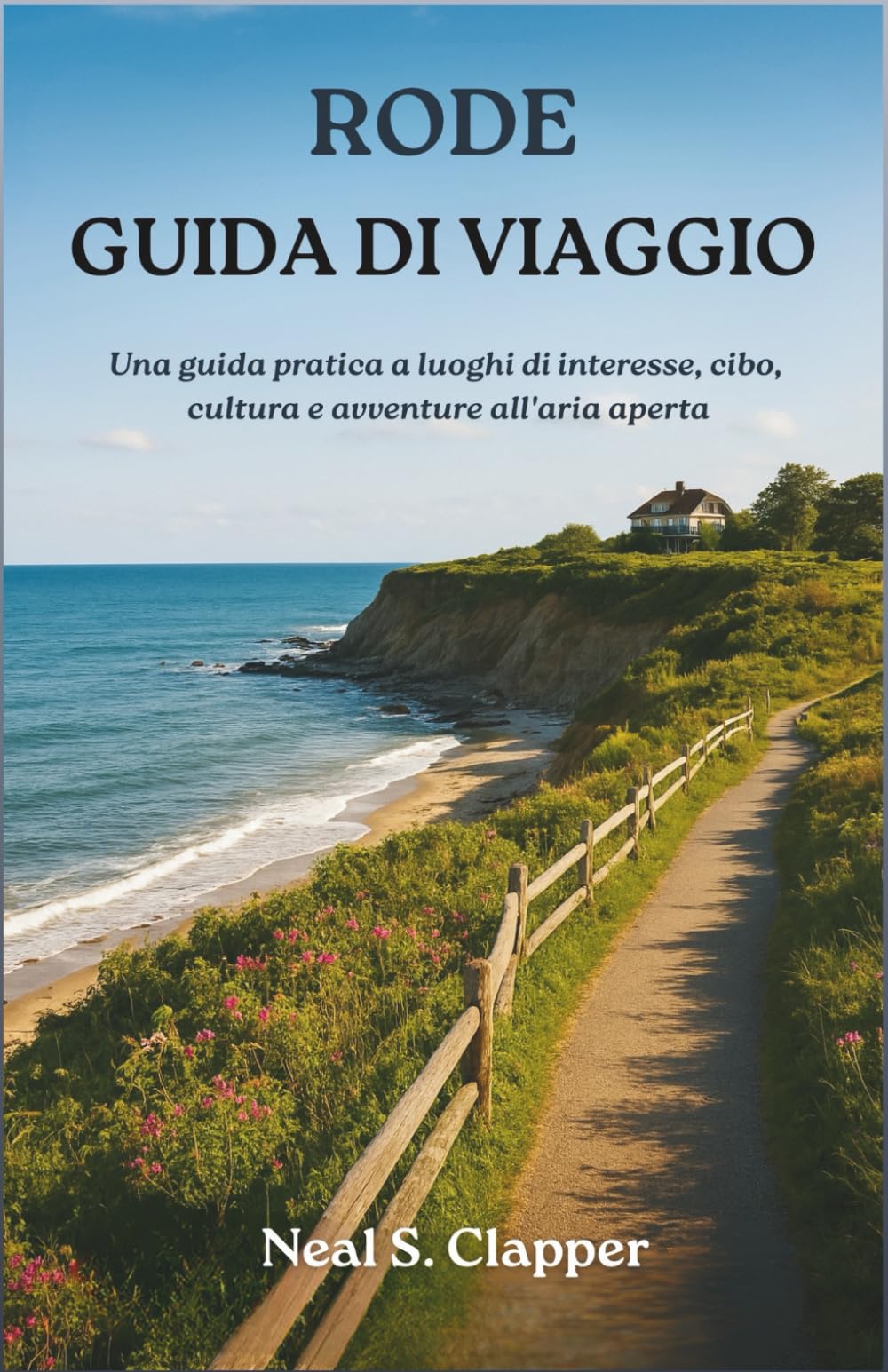RODE GUIDA DI VIAGGIO: Una guida pratica a luoghi di interesse, cibo, cultura e avventure all'aria aperta