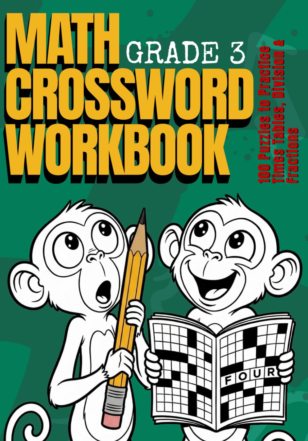 Math Crossword Workbook for Kids Grade 3: 100 Puzzles to Practice Times Tables, Division & Fractions — Ages 8–9 (CALCULATE & WRITE)